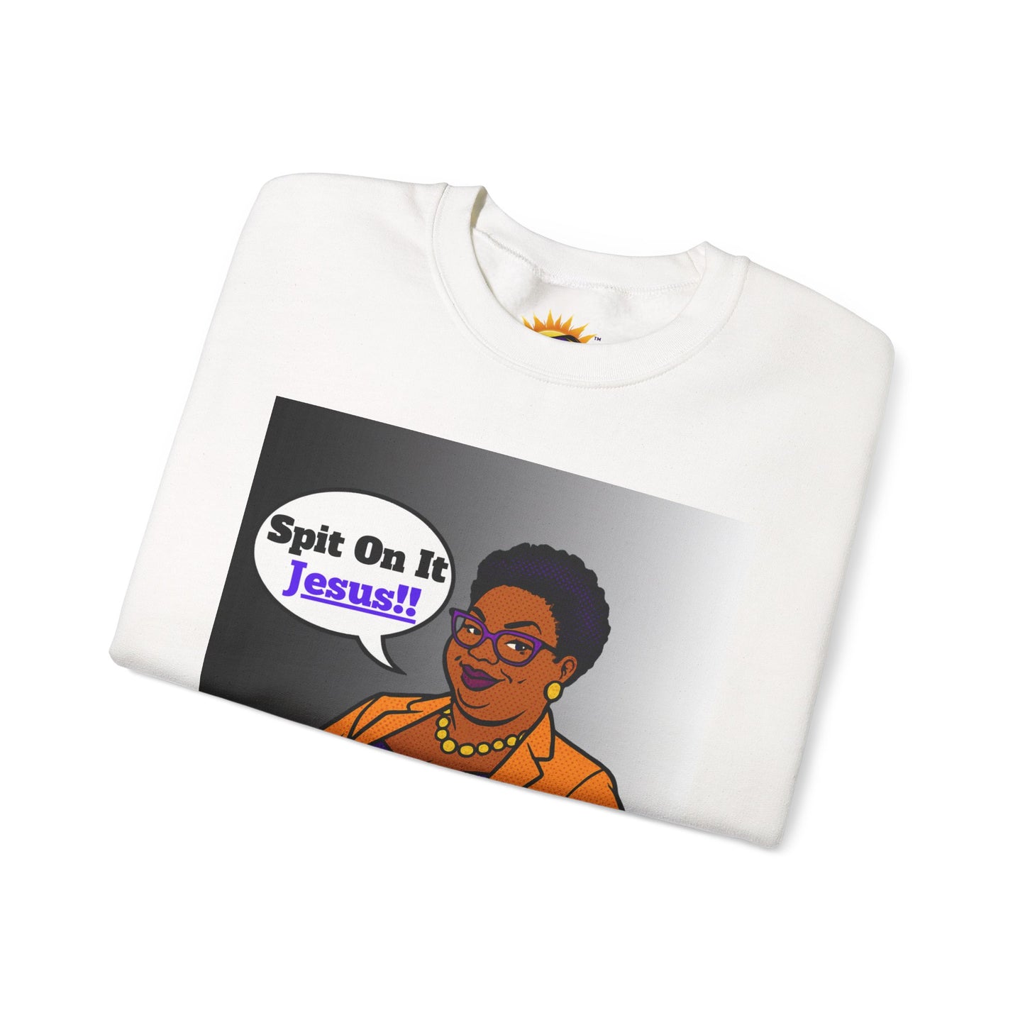Inspirational Crewneck Sweatshirt - "Spit On It Jesus!" - Comfort Apparel for Fall & Winter